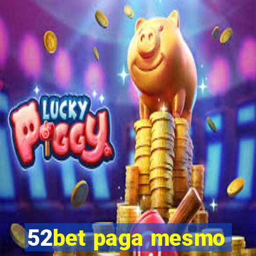 52bet paga mesmo